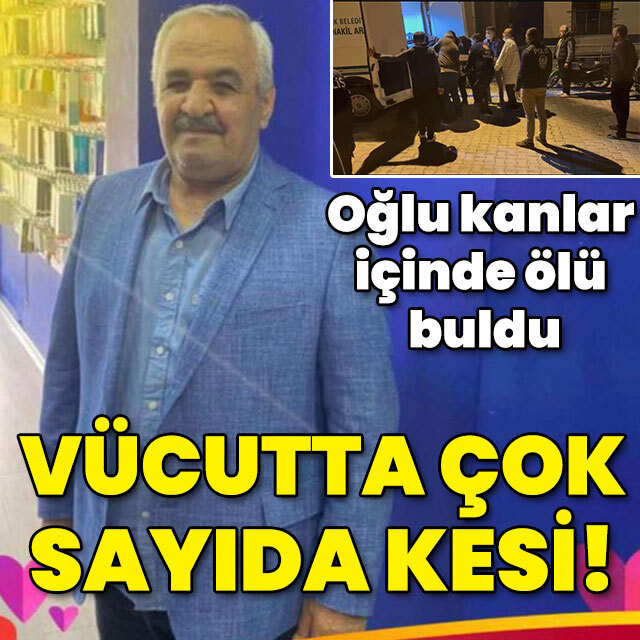 Oğlu kanlar içinde ölü buldu! Vücudunda kesiler var!