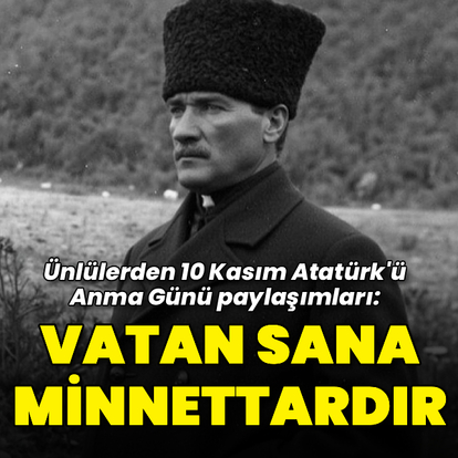 "Vatan sana minnettardır"