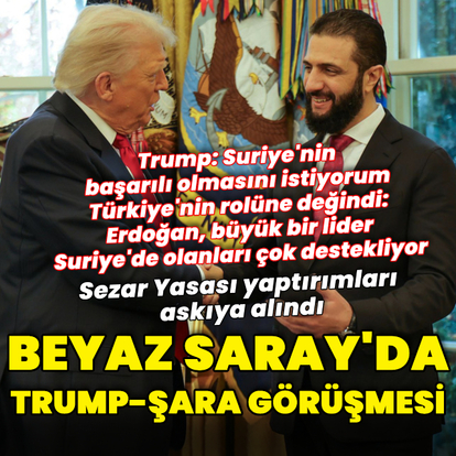 Trump Beyaz Saray'da Şara ile görüştü