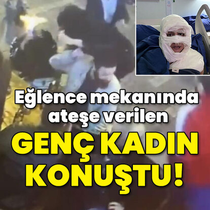 Eğlence mekanında yakılan Gözde konuştu: Kendisini tanımıyorum