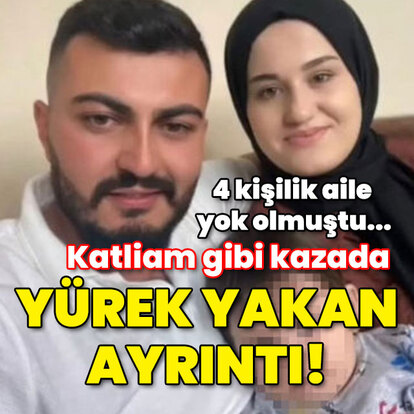 4 kişilik aile yok olmuştu... Katliam gibi kazada yürek yakan ayrıntı!