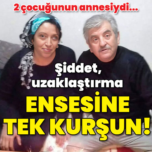 Şiddet, uzaklaştırma ve ensesine tek kurşun!