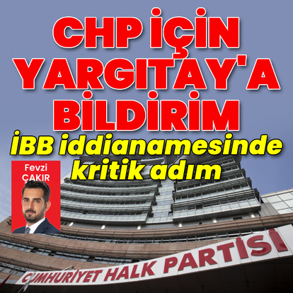 CHP hakkında Yargıtay'a bildirim