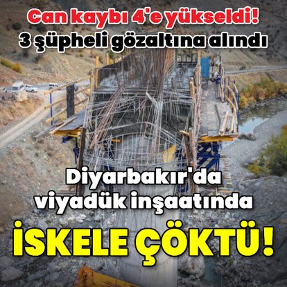 Viyadük inşaatında iskele çöktü! 4 işçi öldü