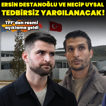 TFF'den Ersin Destanoğlu ve Necip Uysal kararı!