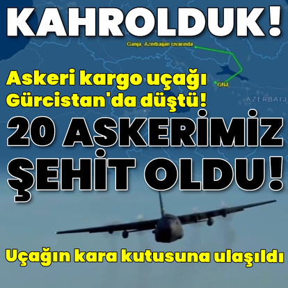 Askeri kargo uçağı Gürcistan'da düştü! 20 şehit