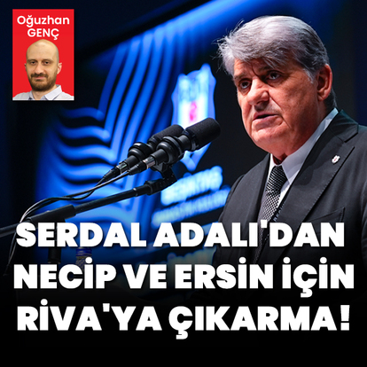 Serdal Adalı'dan Riva'ya çıkarma!