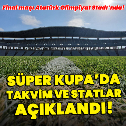 Süper Kupa'nın tarihi ve stadı belli oldu! - HT Spor