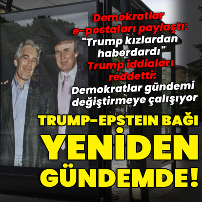 Trump-Epstein bağı yeniden gündemde!