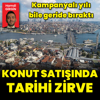 Konut satışında tarihi zirve