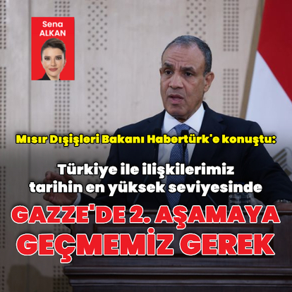 Mısır Dışişleri Bakanı Habertürk'e konuştu