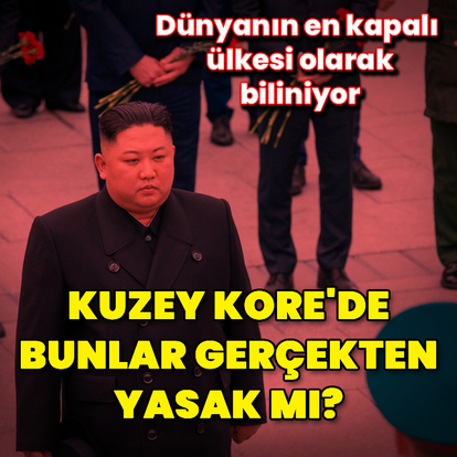 Kuzey Kore'de bunlar gerçekten yasak mı?