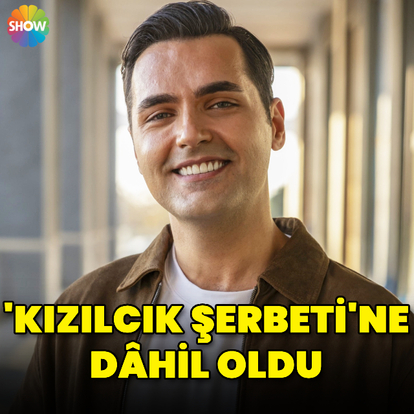 'Kızılcık Şerbeti'ne dâhil oldu