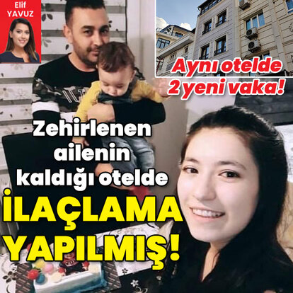 Zehirlenen ailenin kaldığı otelde 2 yeni vaka!