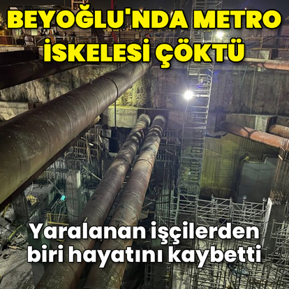 Beyoğlu metro inşaatında iskele çöktü