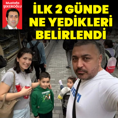 İlk 2 gün ne yedikleri de tespit edildi!