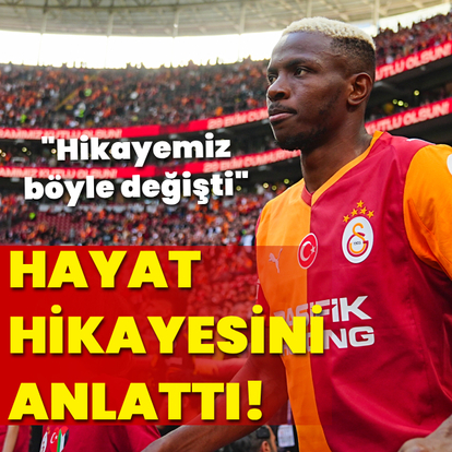 Osimhen hayat hikayesini anlattı!