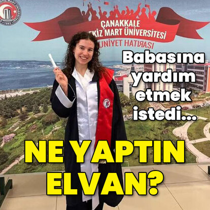 Babasına yardım etmek istedi... Ne yaptın Elvan?