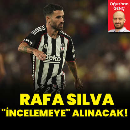 Rafa Silva "incelemeye" alınacak!