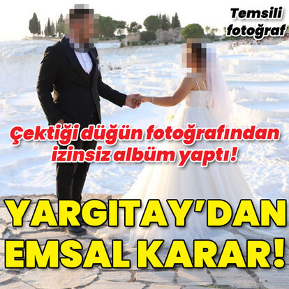 Çektiği düğün fotoğrafından izinsiz albüm yaptı! Yargıtay'dan emsal karar!