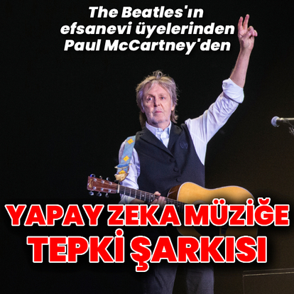 Paul McCartney'den AI müziğe karşı protest şarkı