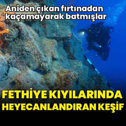 Fethiye kıyılarında heyecanlandıran keşif