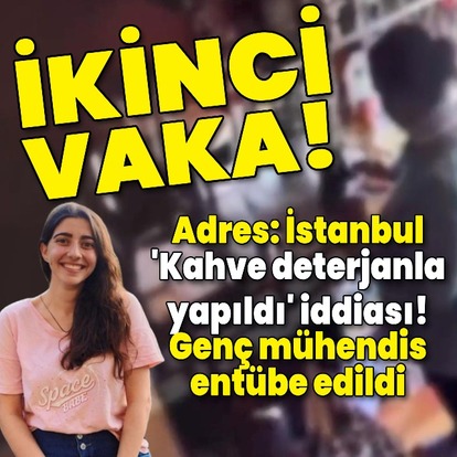 İstanbul'da ikinci zehirlenme vakası!