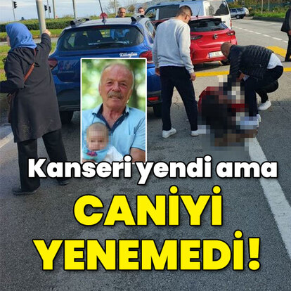 Trafikte dövülerek öldürülmüştü... Kanseri yendi caniyi yenemedi!