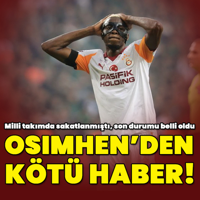 Osimhen'den Galatasaray'a kötü haber!