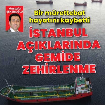 Gemide zehirlenme: 1 ölü