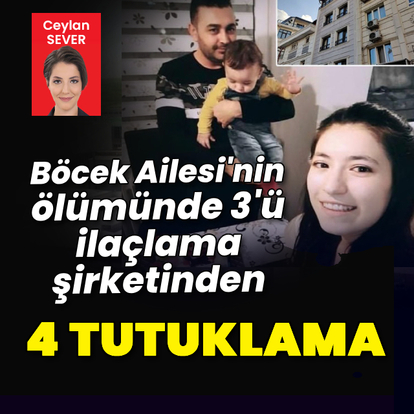 Böcek ailesinin ölümüne 4 tutuklama