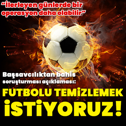 "Futbolun temizlenmesini istiyoruz"