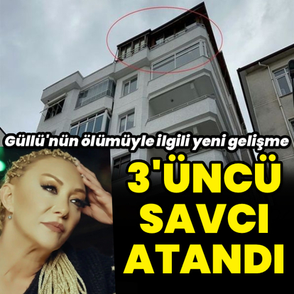 Güllü'nün ölümüyle ilgili yeni gelişme