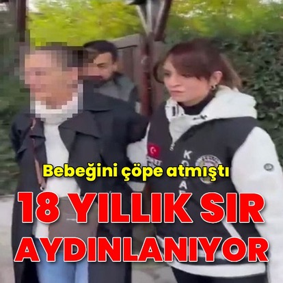 Çöpe atılan bebeğin sırrı aydınlandı