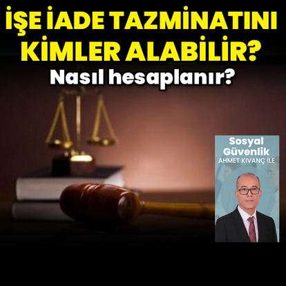 İşe iade tazminatını kimler alabilir?