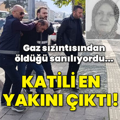 Gaz sızıntısından öldüğü sanılıyordu... Boğan katil yakını çıktı!