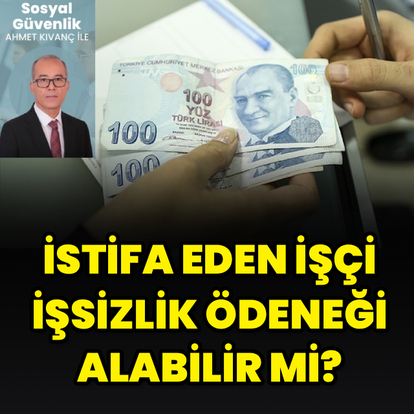 İstifa eden işçinin işsizlik maaşı