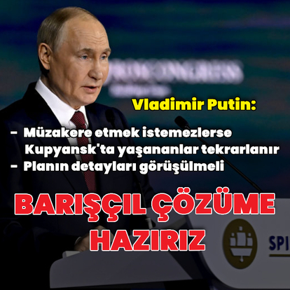 Putin: Barışçıl çözüme hazırız
