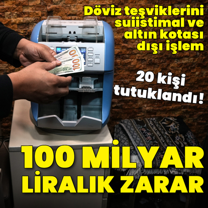 100 milyar lira kamu zararı! 20 tutuklama
