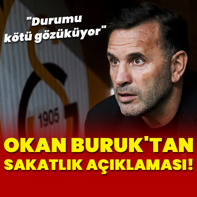 Okan Buruk'tan sakatlık açıklaması!