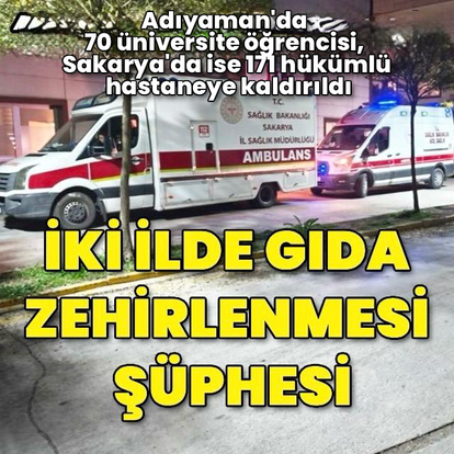 İki ilde gıda zehirlenmesi şüphesi