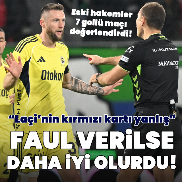 "Faul verilse daha iyi olurdu"