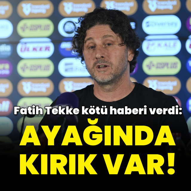 Fatih Tekke kötü haberi verdi: Ayağında kırık var!
