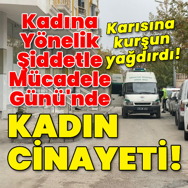 Kadına Yönelik Şiddetle Mücadele Günü'nde kadın cinayeti!