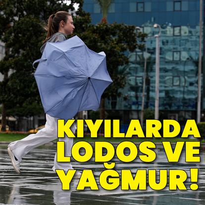 Kıyı bölgeler için lodos ve yağmur uyarısı