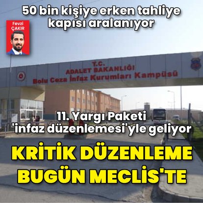 11. Yargı Paketi 'infaz düzenlemesi'yle geliyor