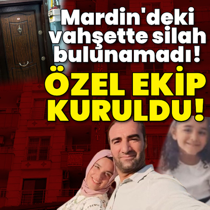 Mardin'deki vahşette özel ekip kuruldu!