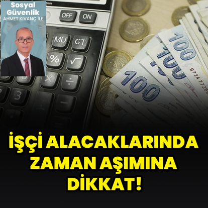 İşçi alacaklarında zaman aşımı
