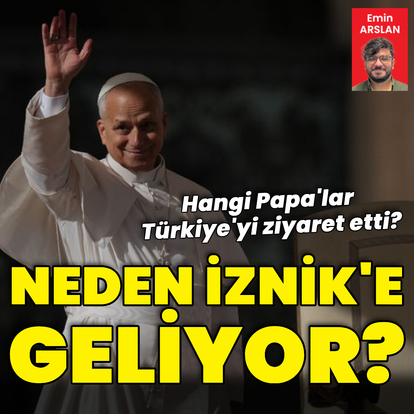 Papa XIV. Leo neden İznik'e geliyor?