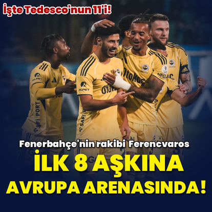 Fenerbahçe ilk 8 aşkına Avrupa arenasında!